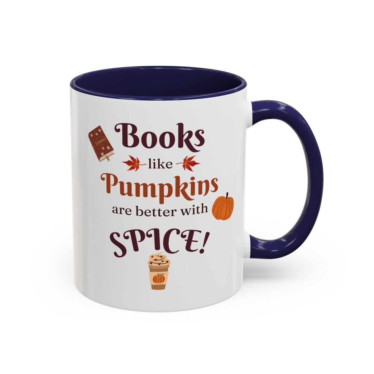 Books Like Pumpkins Are Better With Spice Coffee Mug — Fall Pumpkin Spice Book Lover Accent Mug