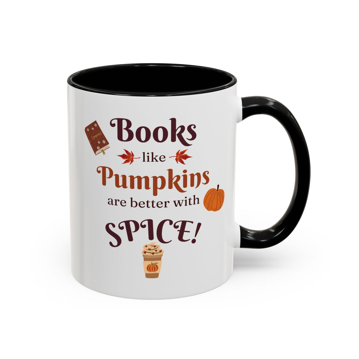 Books Like Pumpkins Are Better With Spice Coffee Mug — Fall Pumpkin Spice Book Lover Accent Mug
